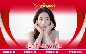 Rút tiền 97Win